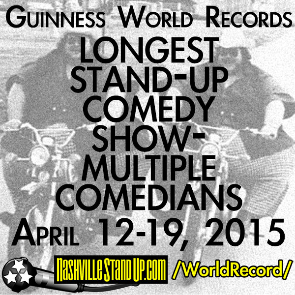 GUINNESS WORLD RECORDS "Longest Stand-up Comedy Show - Multiple Comedians" record breaking show April 12-19, 2015 at The East Room